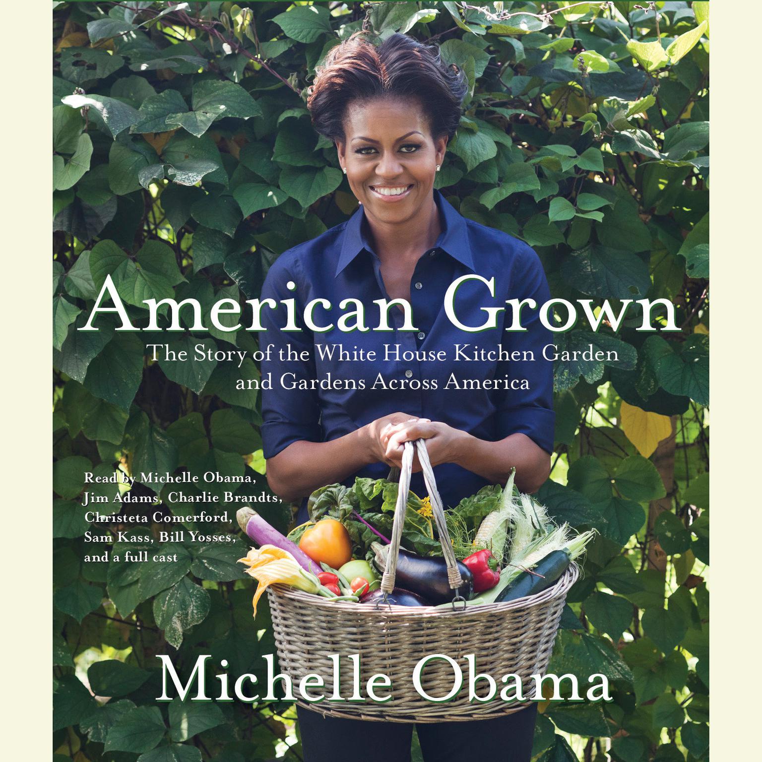 American Grown (Abridged): The Story of the White House Kitchen Garden and Gardens Across America Audiobook, by Michelle Obama