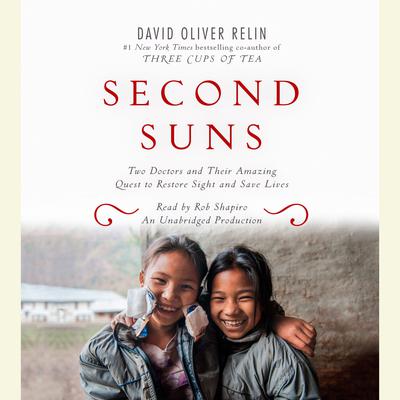 Second Suns: Two Doctors and Their Amazing Quest to Restore Sight and Save Lives Audiobook, by David Oliver Relin