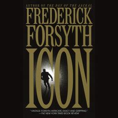 Icon: A Novel Audiobook, by Frederick Forsyth