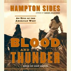 Blood and Thunder: An Epic of the American West Audiobook, by 