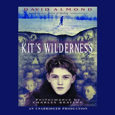 Kit's Wilderness Audiobook, by David Almond