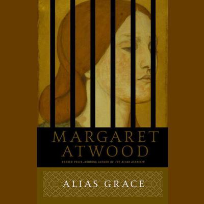 Alias Grace (Abridged): A Novel Audiobook, by Margaret Atwood
