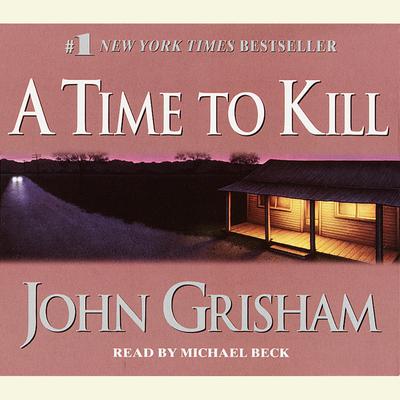 A Time to Kill Audiobook, by 