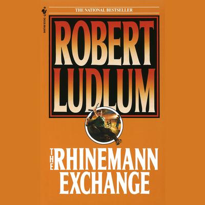 The Rhinemann Exchange (Abridged) Audiobook, by Robert Ludlum