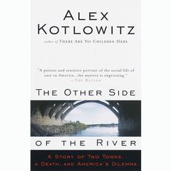 The Other Side of the River: A Story of Two Towns, a Death, and America's Dilemma Audibook, by Alex Kotlowitz