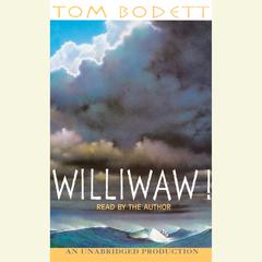 Williwaw! Audiobook, by Tom Bodett