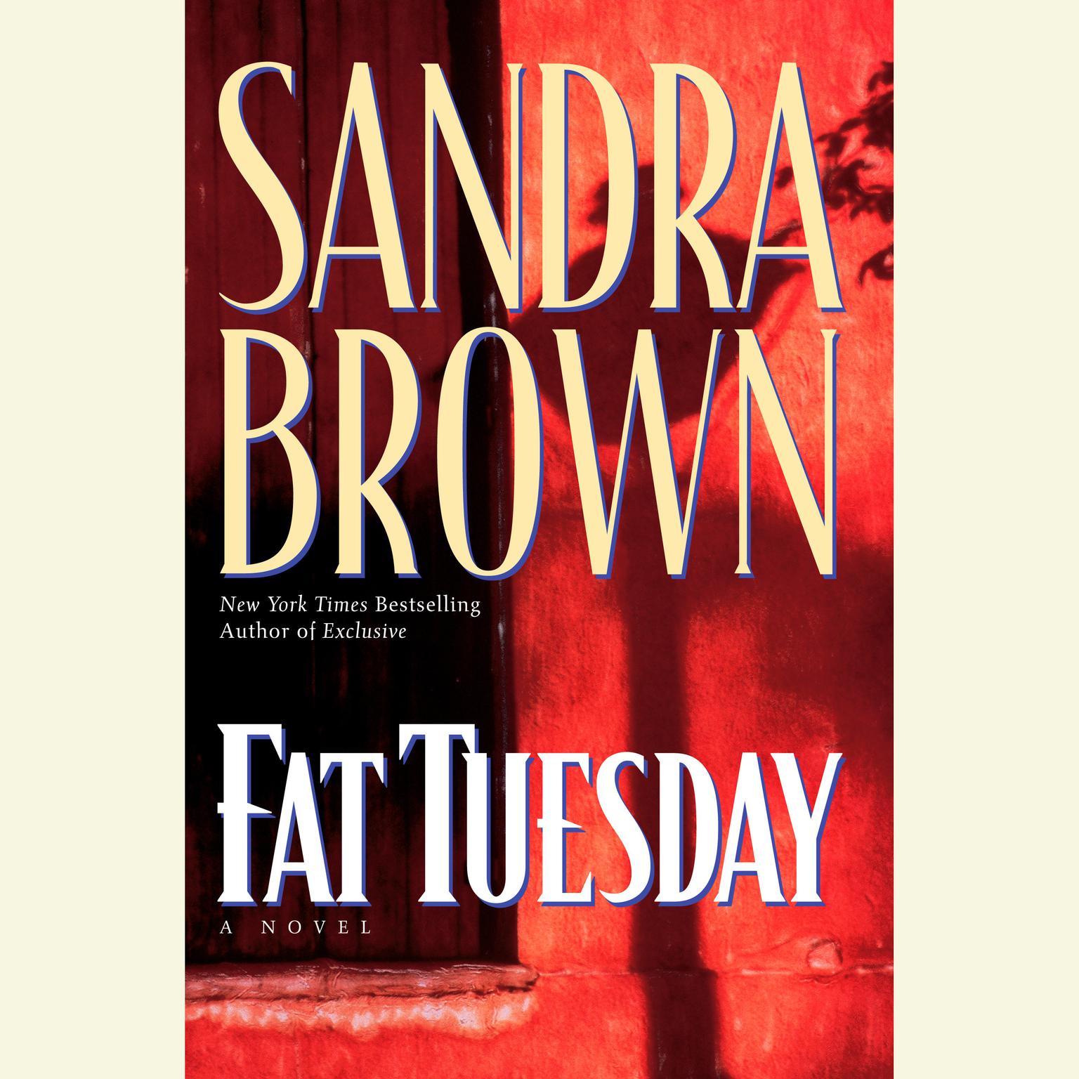Fat Tuesday (Abridged) Audiobook, by Sandra Brown