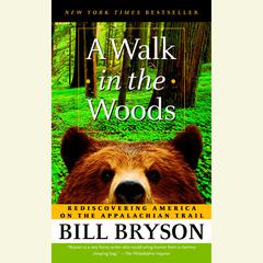 A Walk in the Woods: Rediscovering America on the Appalachian Trail Audiobook, by Bill Bryson