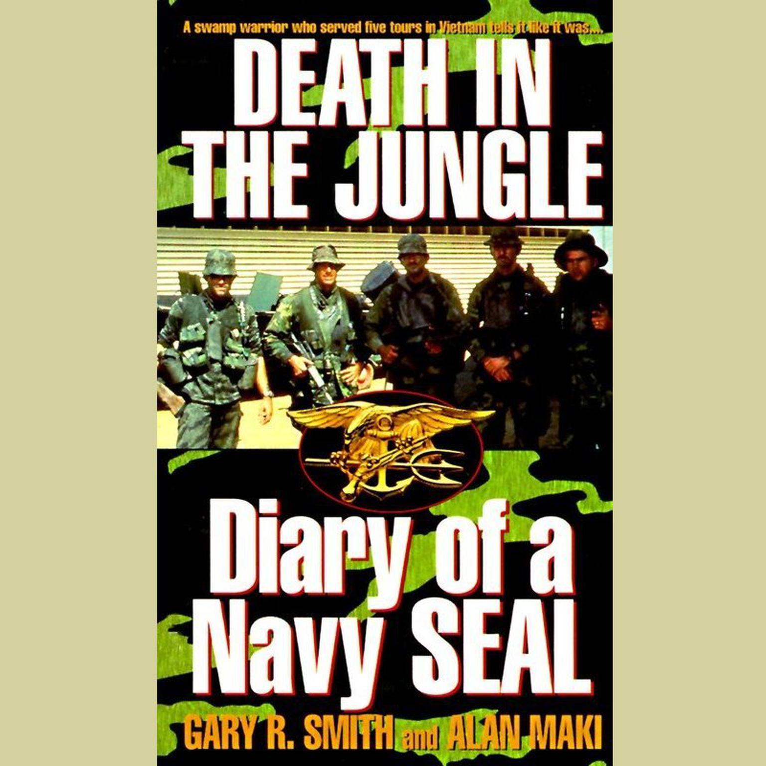 Death in the Jungle (Abridged): Diary of a Navy Seal Audiobook, by Gary R. Smith