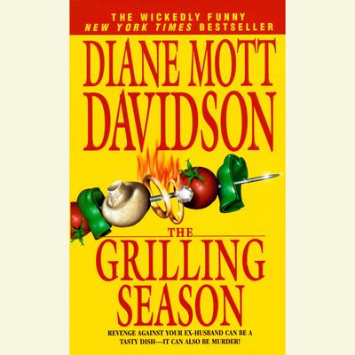 The Grilling Season: A Culinary Mystery (The Goldy Bear Culinary Mystery Series) Audiobook, by Diane Mott Davidson