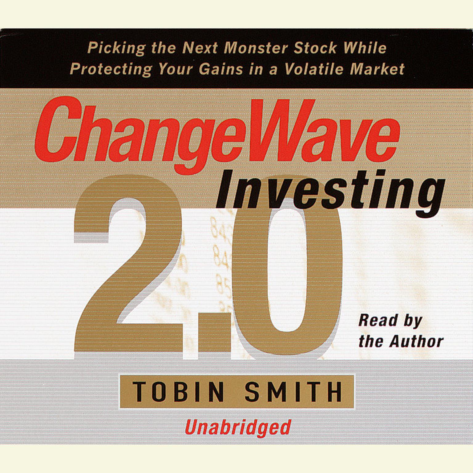 Changewave Investing 2.0 (Abridged): Picking the Next Monster Stocks While Protecting Your Gains in a Volatile Market Audiobook