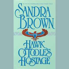 Hawk O'Toole's Hostage: A Novel Audibook, by Sandra Brown