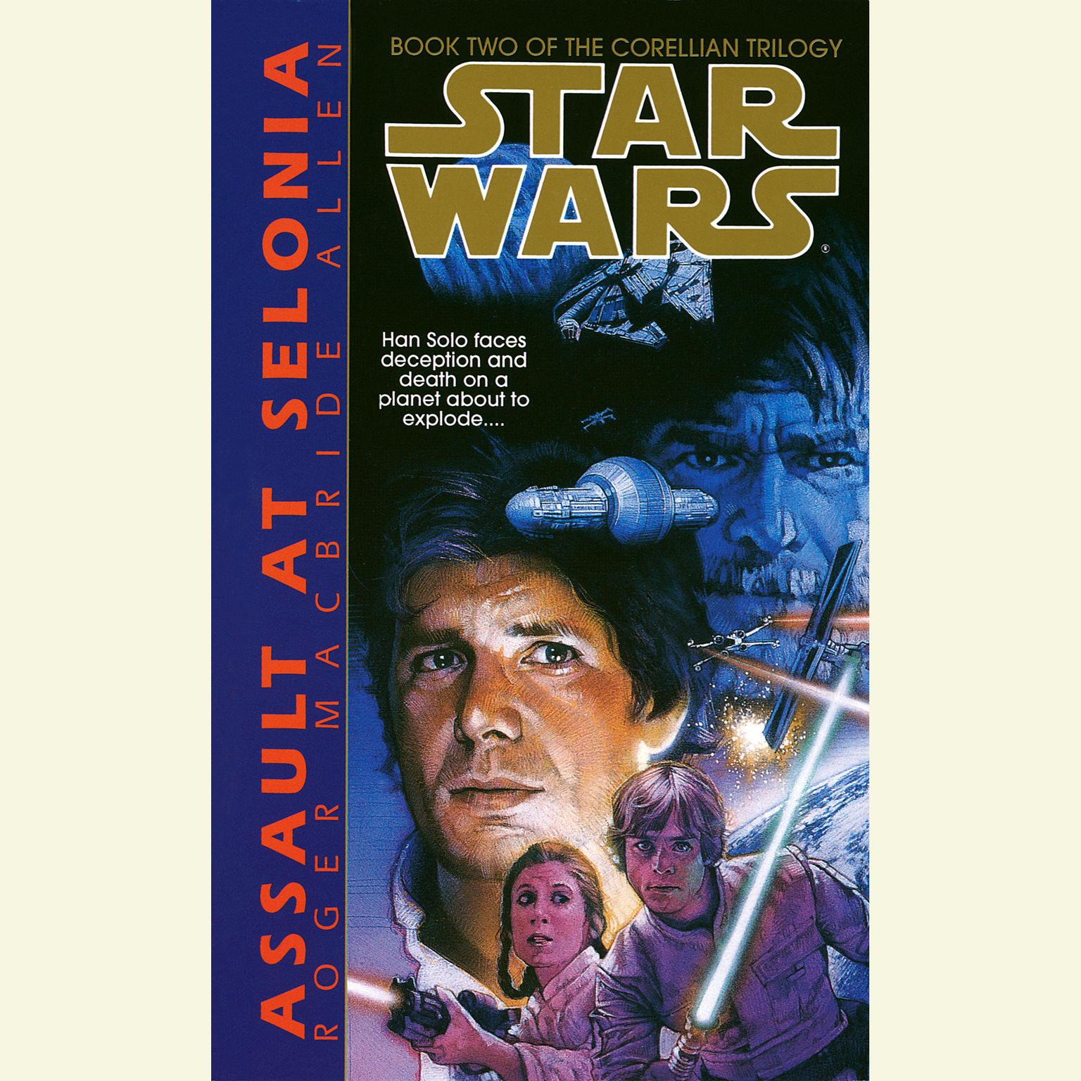 Star Wars: The Corellian Trilogy: Assault at Selonia (Abridged): Book 2 Audiobook, by Roger MacBride Allen