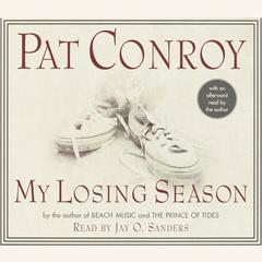 My Losing Season Audiobook, by Pat Conroy