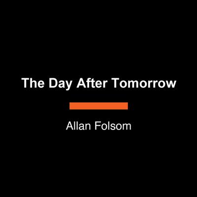 The Day After Tomorrow Audibook, by Allan Folsom