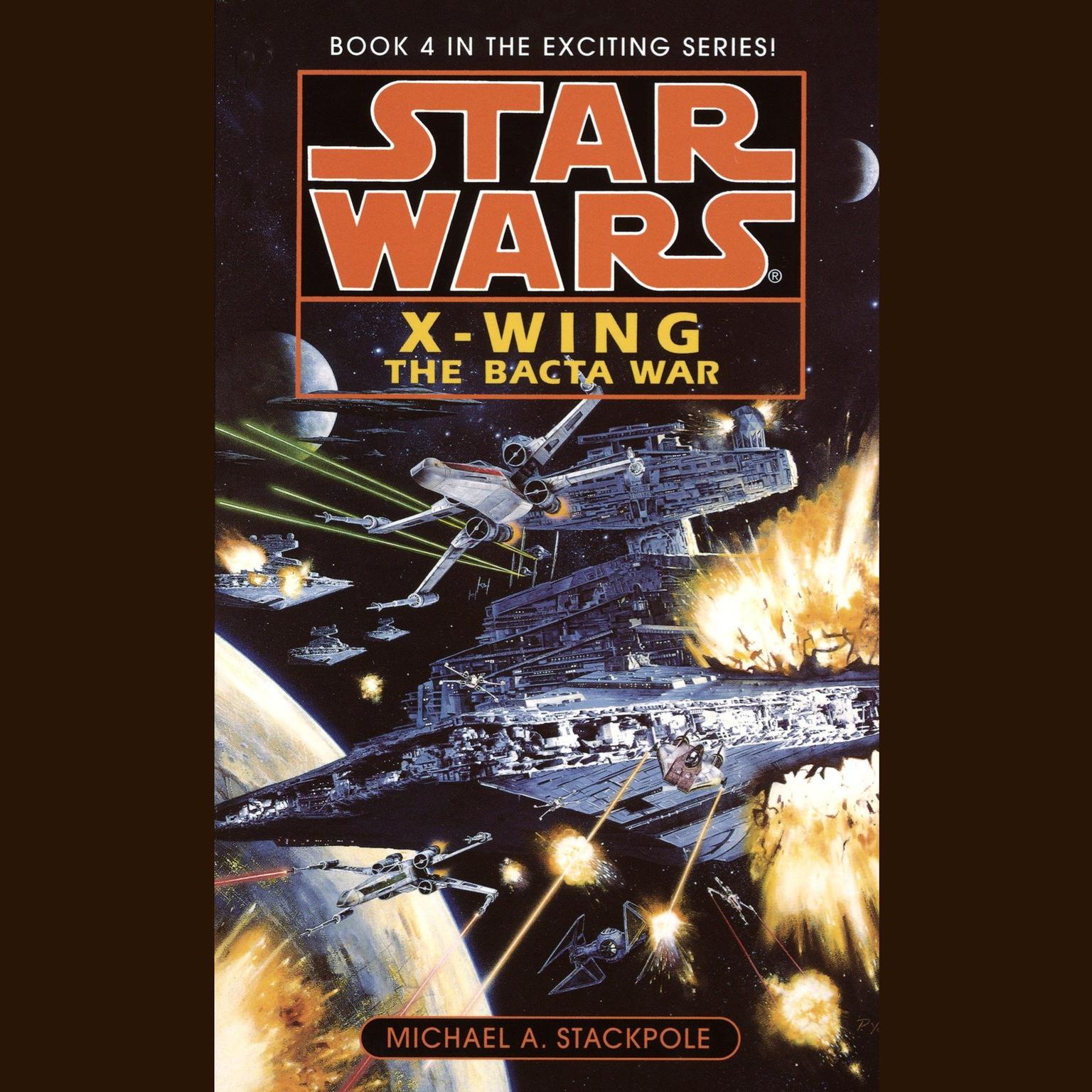 Star Wars: X-Wing: The Bacta War (Abridged): Book 4 Audiobook, by Michael A. Stackpole