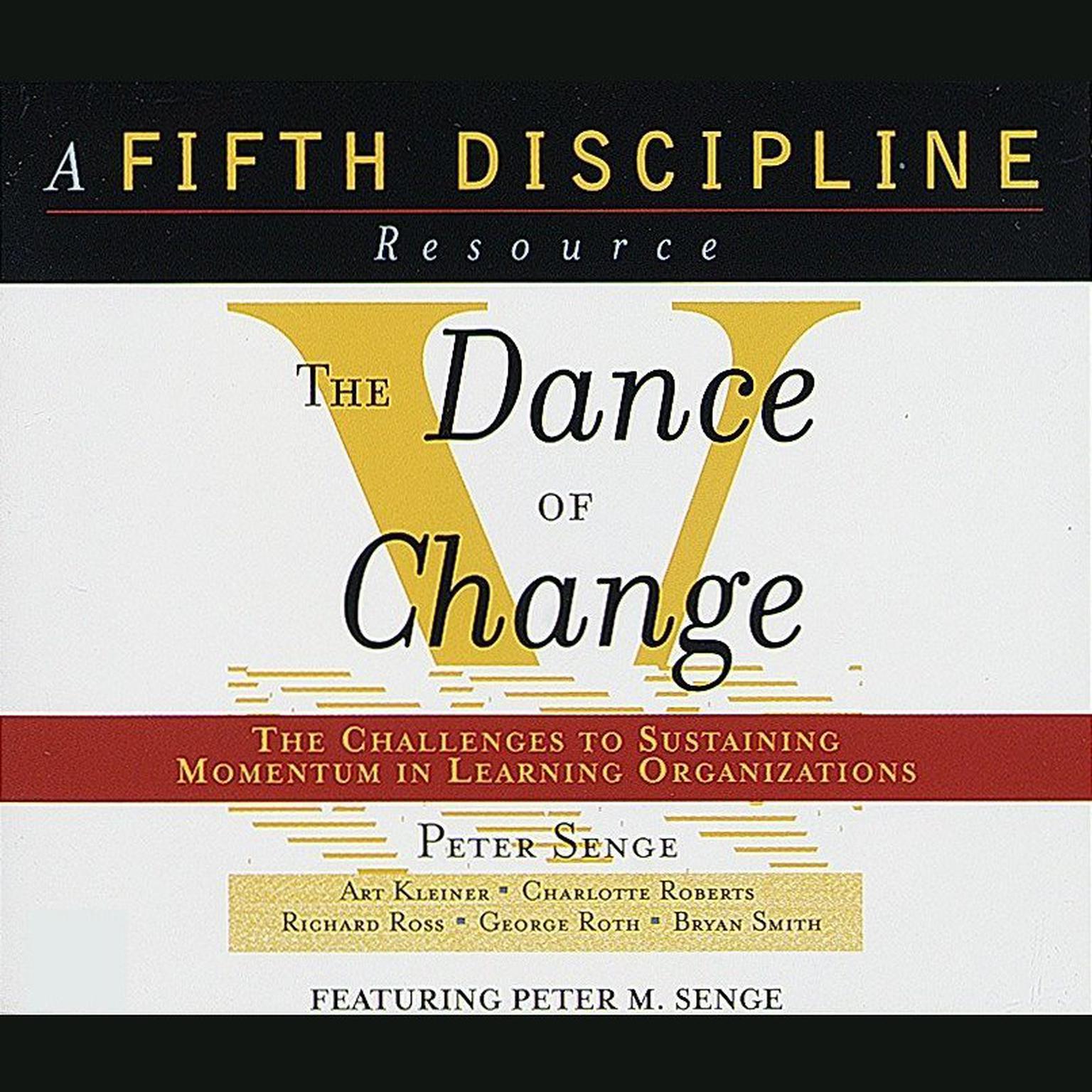 The Dance of Change (Abridged): The Challenges of Sustaining Momentum in Learning Organizations Audiobook, by Peter M. Senge