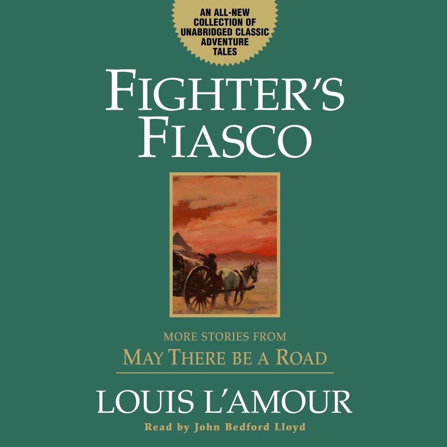 Fighters Fiasco: More Stories from May There Be a Road Audiobook, by Louis L’Amour