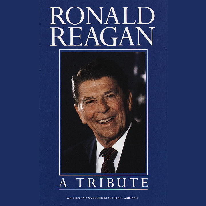 Ronald Reagan (Abridged): A Tribute Audiobook, by Geoffrey Giuliano