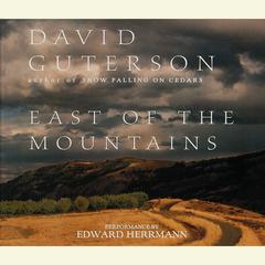 East of the Mountains Audiobook, by David Guterson