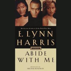 Abide With Me: A Novel Audiobook, by E. Lynn Harris