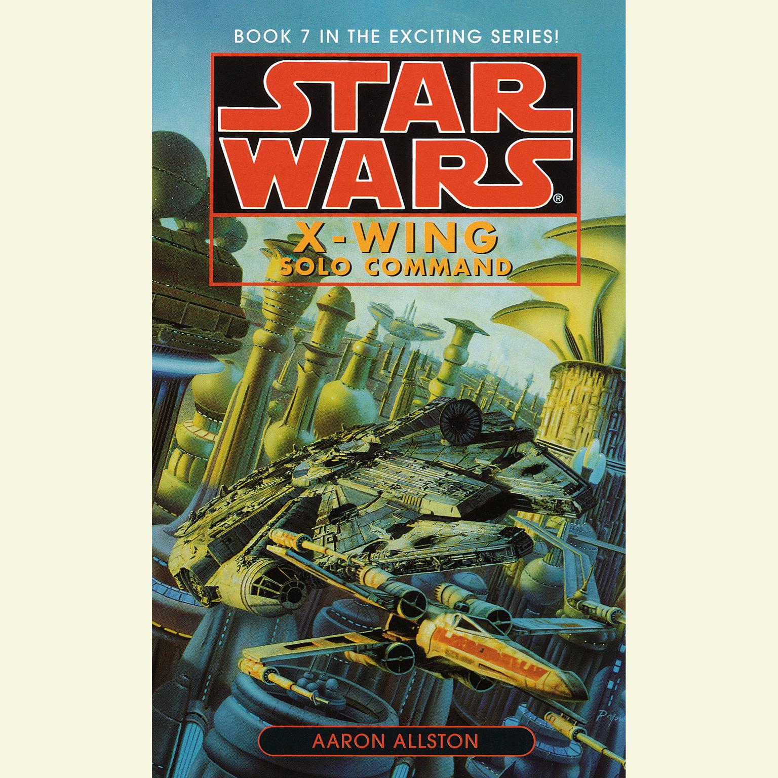 Star Wars: X-Wing: Solo Command (Abridged): Book 7 Audiobook, by Aaron Allston