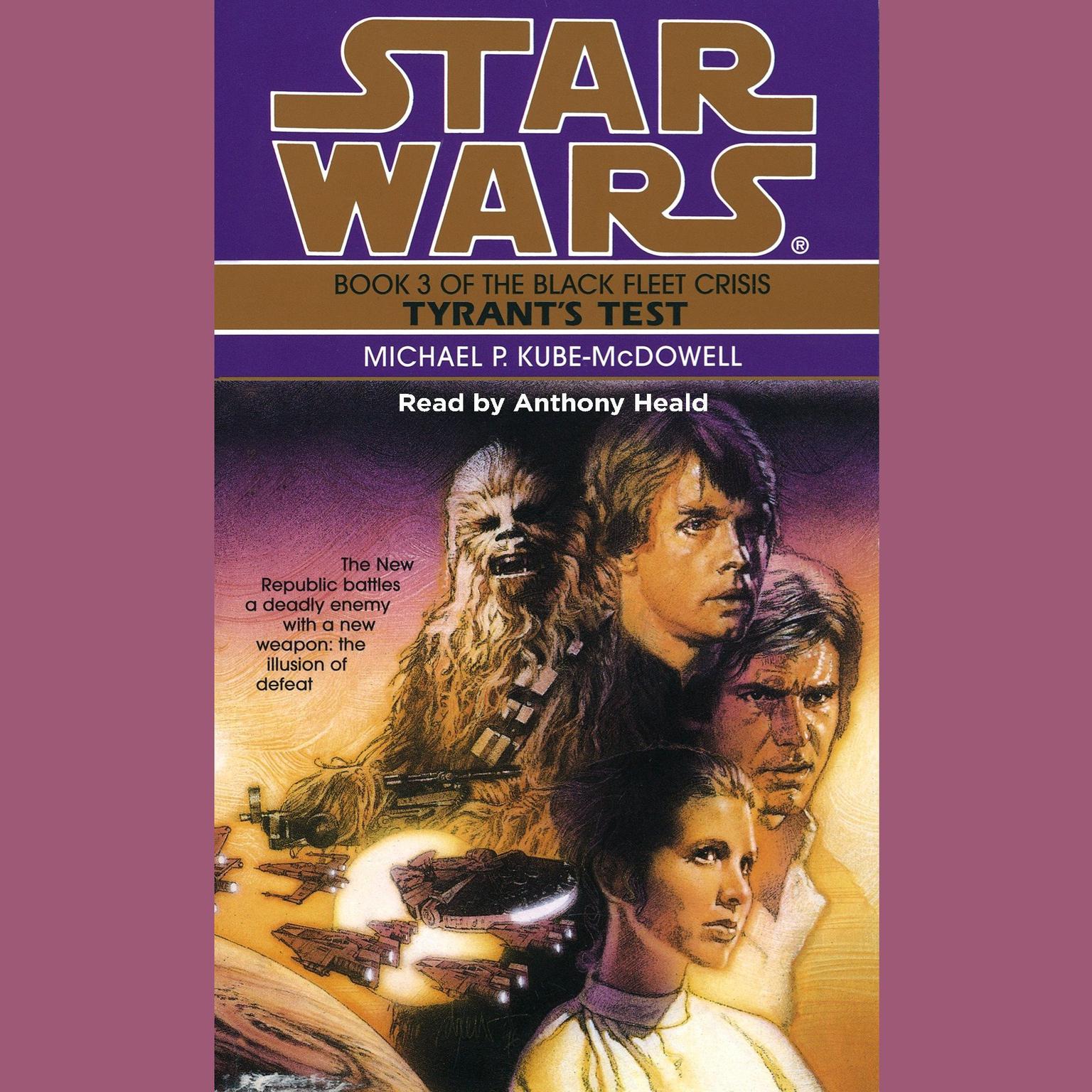 Star Wars: The Black Fleet Crisis: Tyrants Test (Abridged): Book 3 Audiobook, by Michael P. Kube-Mcdowell