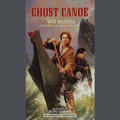 Ghost Canoe Audiobook, by Will Hobbs