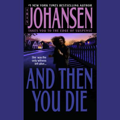 And Then You Die Audibook, by Iris Johansen