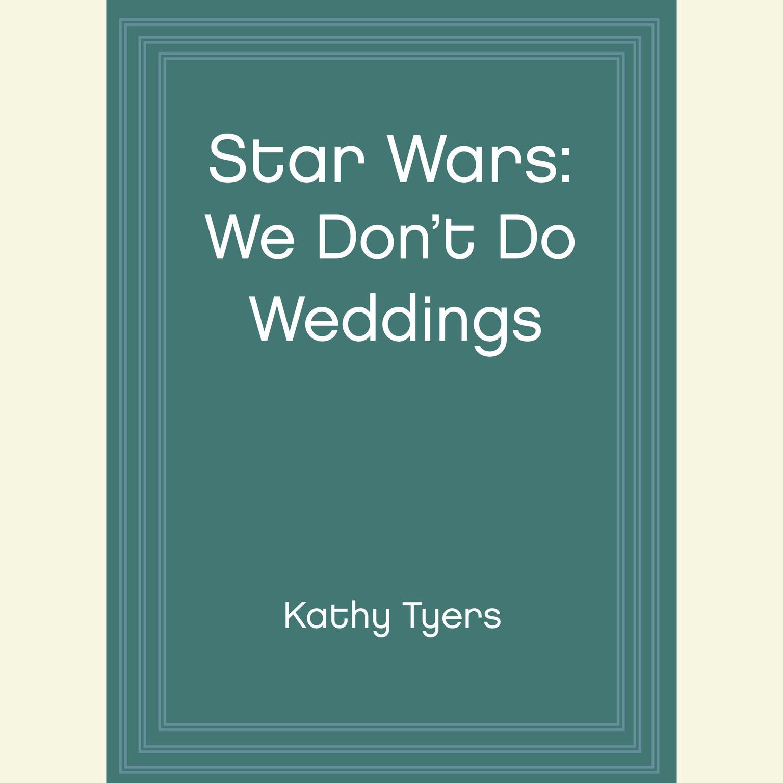 Star Wars: We Dont Do Weddings (Abridged) Audiobook, by Kathy Tyers