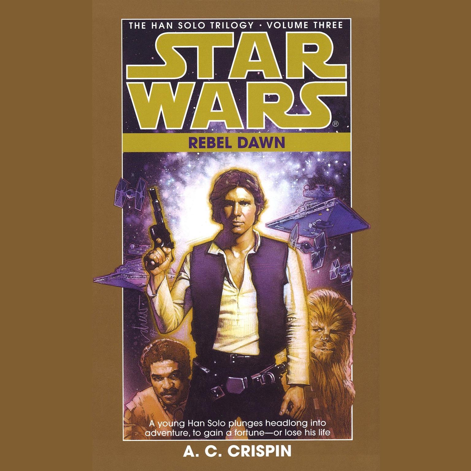 Star Wars: The Han Solo Trilogy: Rebel Dawn (Abridged): Volume 3 Audiobook, by A. C. Crispin