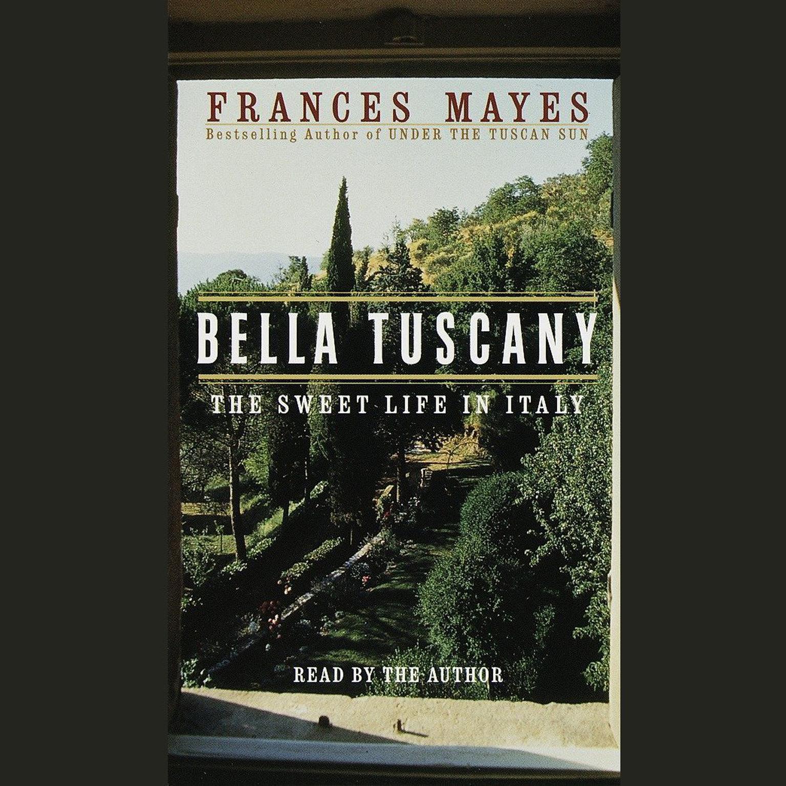 Bella Tuscany Audiobook, by Frances Mayes