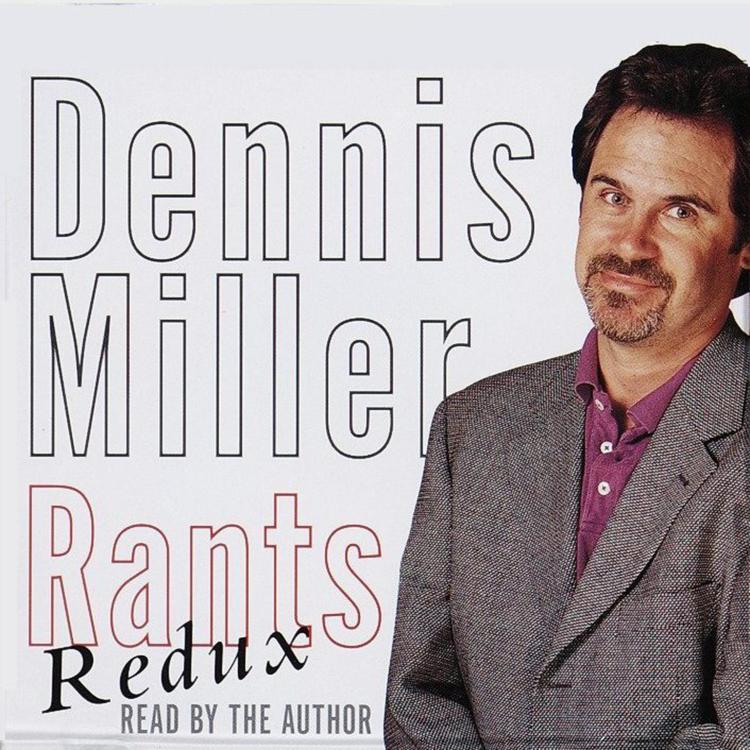 Rants Redux (Abridged) Audiobook, by Dennis Miller