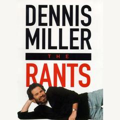 The Rants Audiobook, by Dennis Miller
