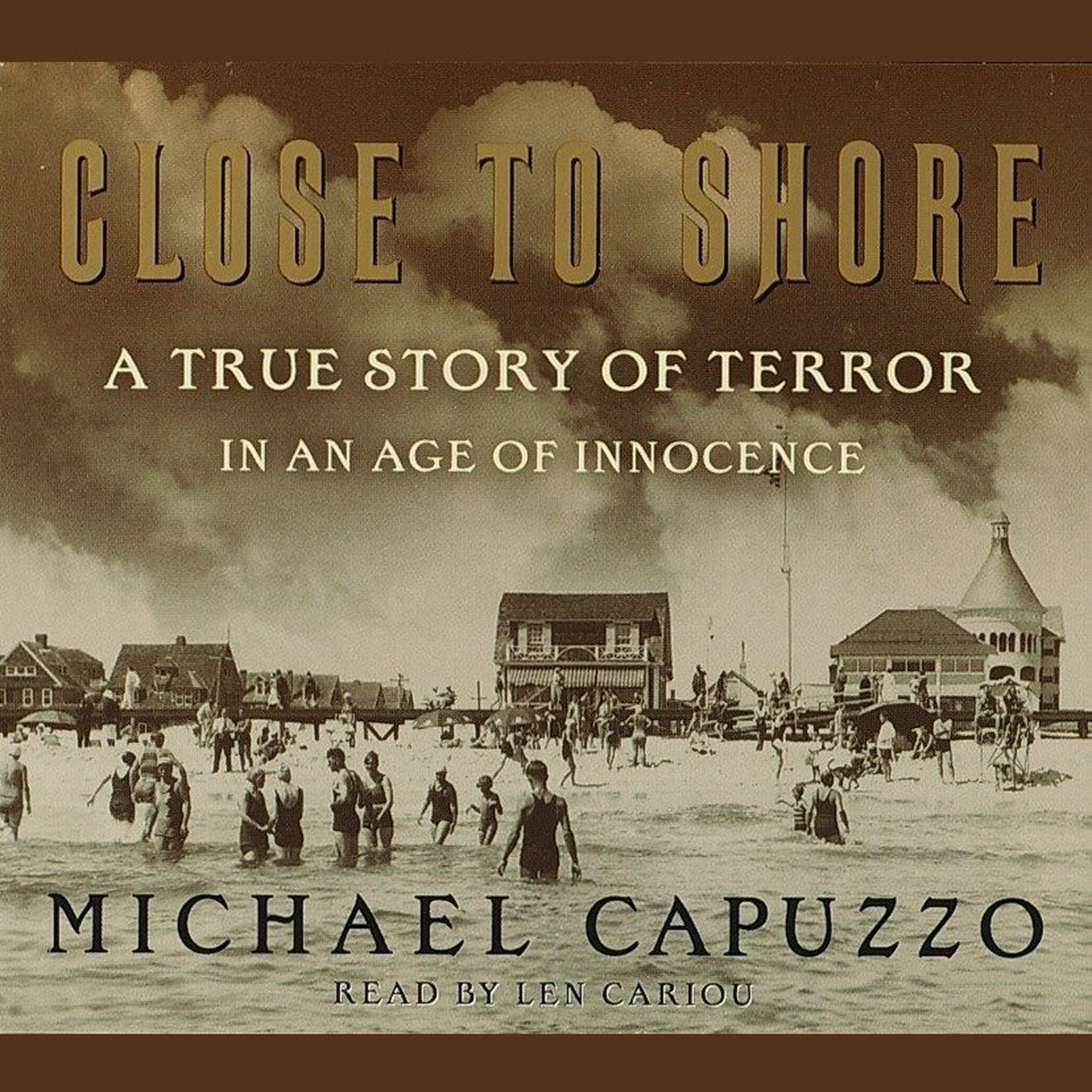 Close to Shore (Abridged): The Terrifying Shark Attacks of 1916 Audiobook, by Michael Capuzzo