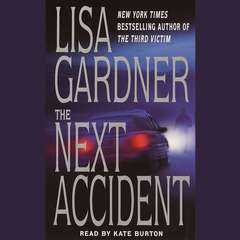 The Next Accident: An FBI Profiler Novel Audibook, by Lisa Gardner