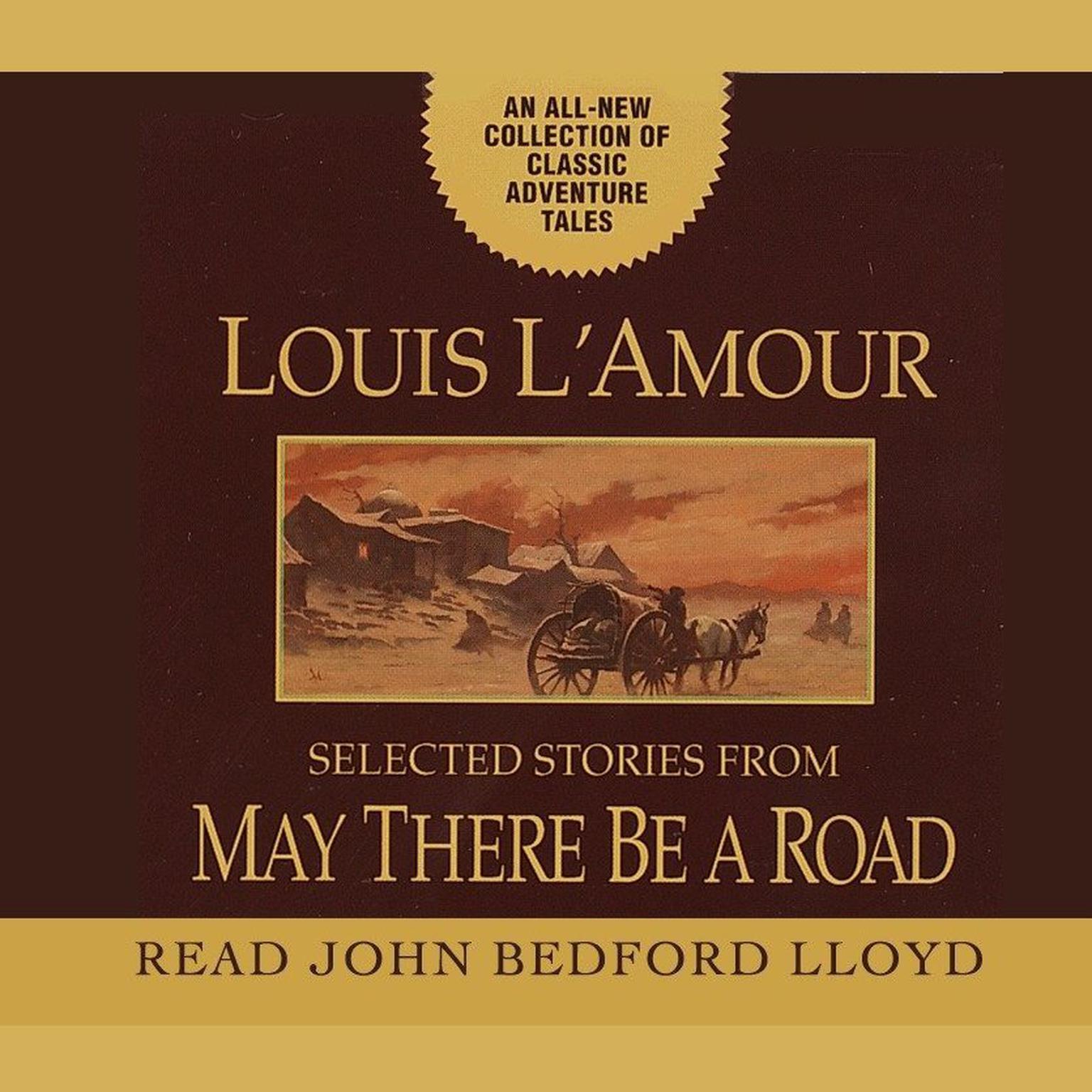 May There Be a Road (Abridged): A Collection of Unabridged Short Stories Audiobook, by Louis L’Amour