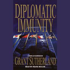 Diplomatic Immunity Audiobook, by Grant Sutherland