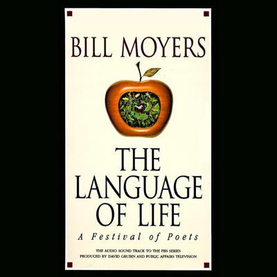 The Language of Life: A Festival of Poets Audiobook, by Bill Moyers