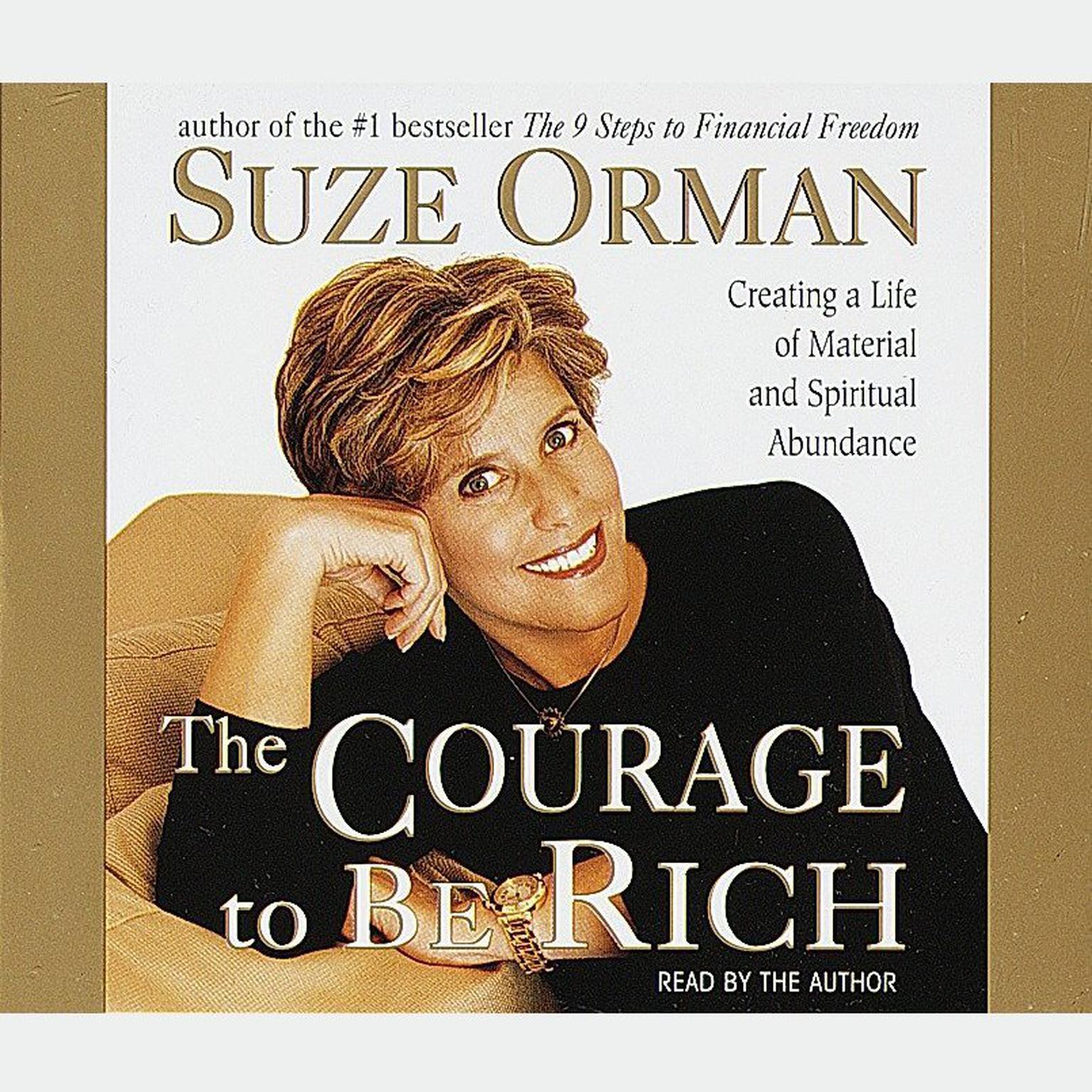 The Courage to Be Rich (Abridged): The Financial and Emotional Pathways to Material and Spiritual Abundance Audiobook, by Suze Orman