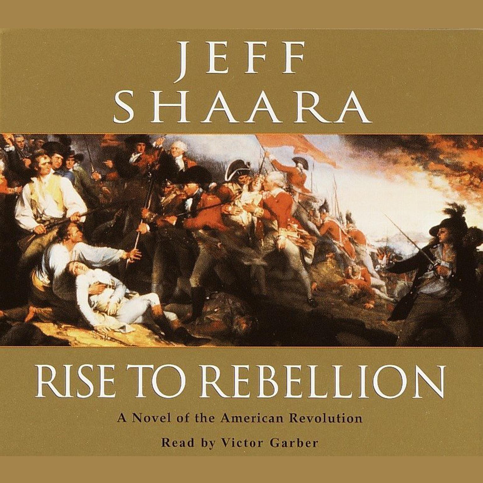 Rise to Rebellion (Abridged): A Novel of the Revolution Audiobook, by Jeff Shaara