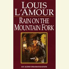 Rain on a Mountain Fork Audiobook, by Louis L’Amour