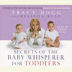 Secrets of the Baby Whisperer For Toddlers Audiobook, by Tracy Hogg