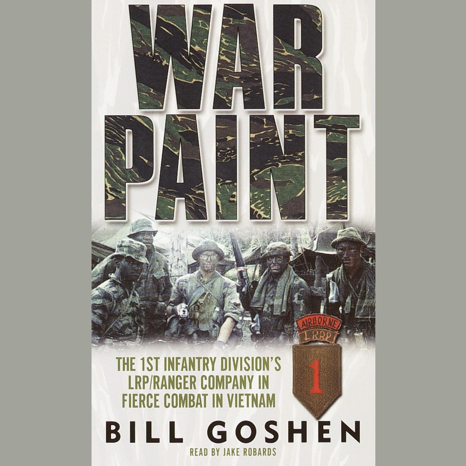 War Paint (Abridged): The 1st Infantry Divisions LRP/Ranger Company in Fierce Combat in Vietnam Audiobook, by Bill Goshen