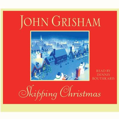 Skipping Christmas: A Novel Audiobook, by John Grisham