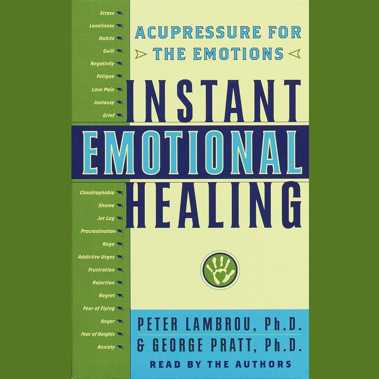 Instant Emotional Healing (Abridged): Acupressure for the Emotions Audiobook, by George Pratt