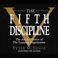 The Fifth Discipline: The Art & Practice of The Learning Organization Audiobook, by 