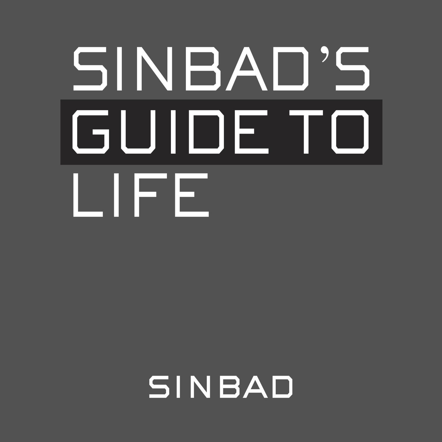 Sinbads Guide to Life (Abridged) Audiobook, by Sinbad 