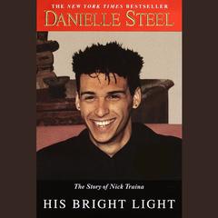 His Bright Light: The Story of Nick Traina Audiobook, by Danielle Steel