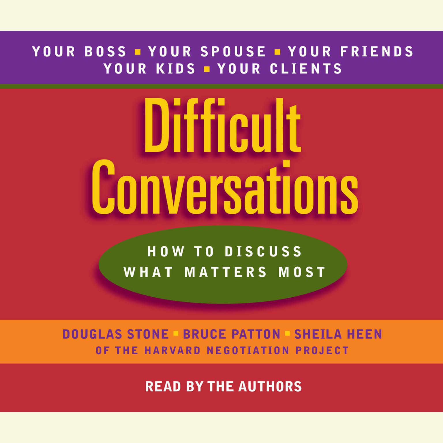 Difficult Conversations (Abridged): How to Discuss What Matters Most Audiobook, by Douglas Stone
